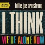 I Think We're Alone Now Artwork