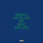 MacMiller - Small Worlds cover art