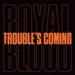 "Trouble's Coming" artwork